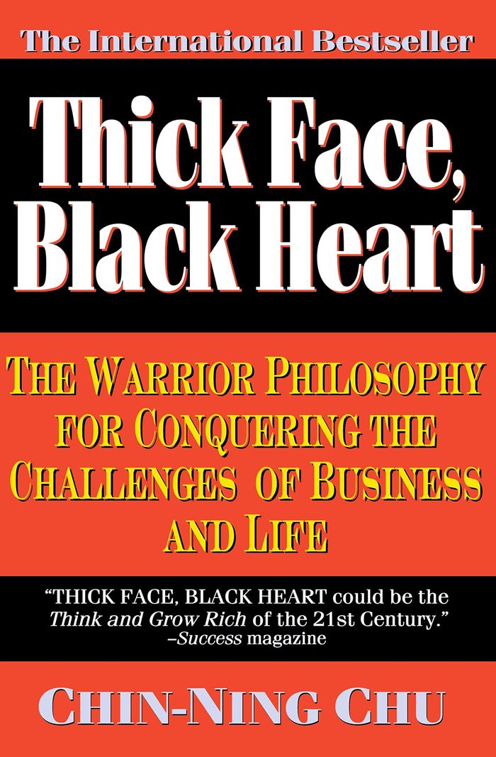 Couverture du livre « THICK FACE, BLACK HEART - THE PATH TO THRIVING, WINNING & SUCCEEDING » de Chin-Ning Chu, librairie Les Contes Infusés à Corte