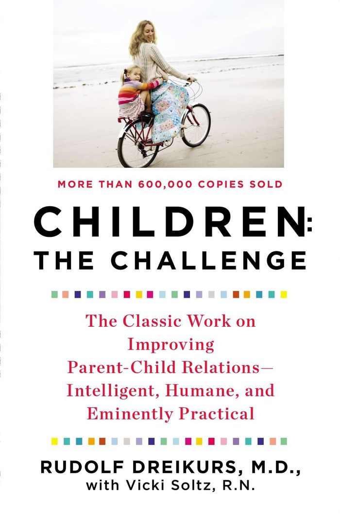 Couverture du livre « CHILDREN: THE CHALLENGE - THE CLASSIC WORK ON IMPROVING PARENT-CHILD RELATIONS--INTELLIGENT, HUMANE, » de Dreikurs/stolz, librairie Les Contes Infusés à Corte