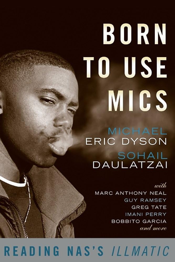 Couverture du livre « BORN TO USE MICS - READING NAS'S ILLMATIC », librairie Les Contes Infusés à Corte