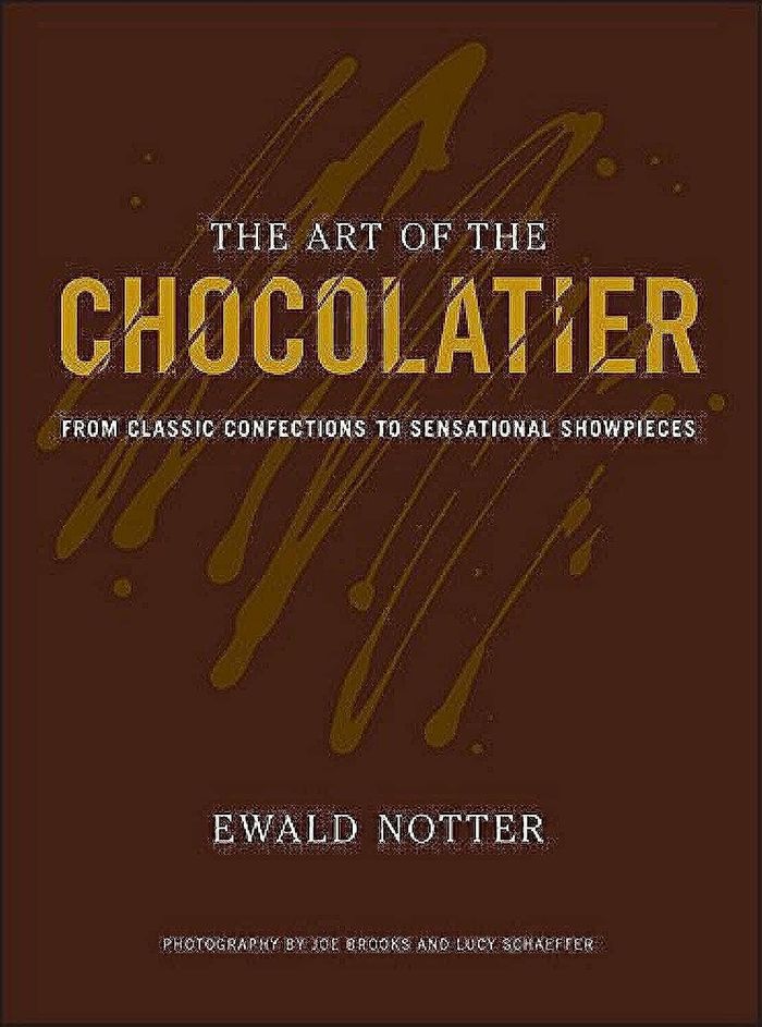 Couverture du livre « ART OF THE CHOCOLATIER » de Notter, Ewald, librairie Les Contes Infusés à Corte