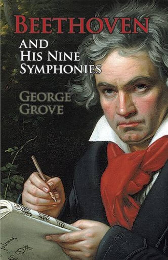 Couverture du livre « GEORGE GROVE: BEETHOVEN AND HIS NINE SYMPHONIES LIVRE SUR LA MUSIQUE » de Beethoven, Va Ludwig, librairie Les Contes Infusés à Corte
