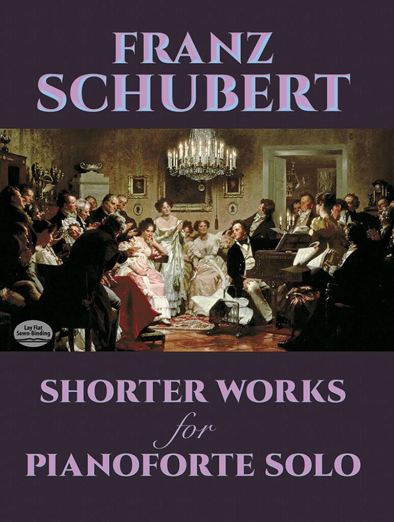 Couverture du livre « FRANZ SCHUBERT: SHORTER WORKS FOR PIANOFORTE SOLO PIANO » de Schubert, (com Franz, librairie Les Contes Infusés à Corte