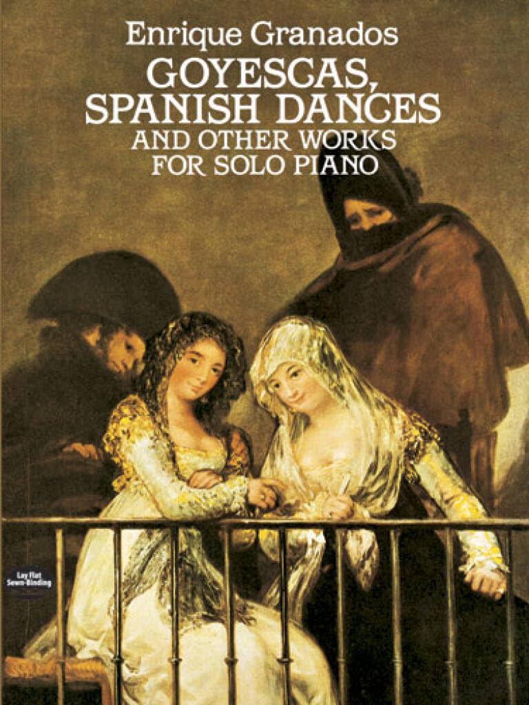 Couverture du livre « ENRIQUE GRANADOS: GOYESCAS, SPANISH DANCES AND OTHER WORKS FOR SOLO PIANO PIANO », librairie Les Contes Infusés à Corte