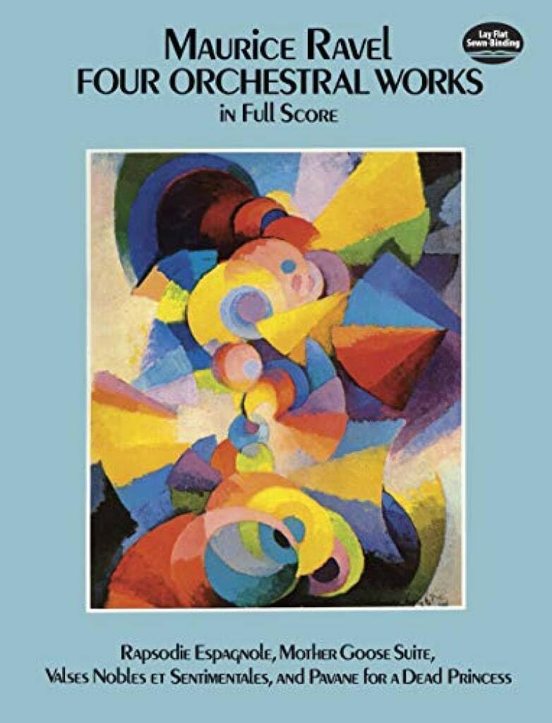 Couverture du livre « MAURICE RAVEL : FOUR ORCHESTRAL WORKS IN FULL SCORE - RECUEIL » de Ravel Maurice, librairie Les Contes Infusés à Corte