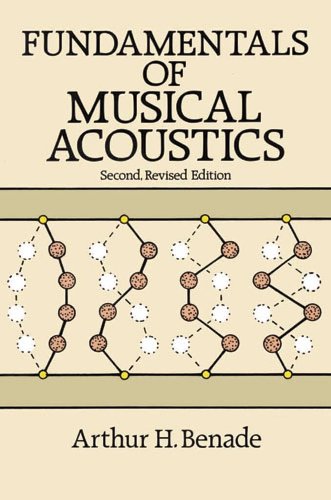 Couverture du livre « ARTHUR H. BENADE : FUNDAMENTALS OF MUSICAL ACOUSTICS - OPERE TEORICHE » de Arthur H. Benade, librairie Les Contes Infusés à Corte