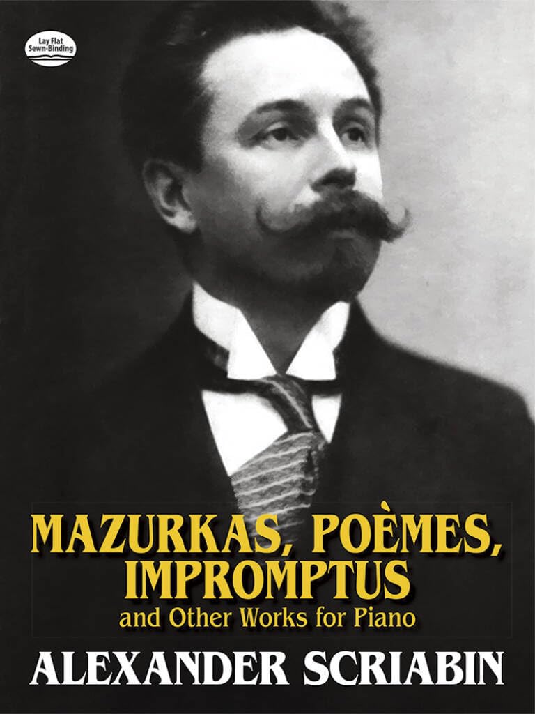 Couverture du livre « ALEXANDER SCRIABIN : MAZURKAS, POEMES, IMPROMPTUS - PIANO » de Scriabin, Alexander, librairie Les Contes Infusés à Corte