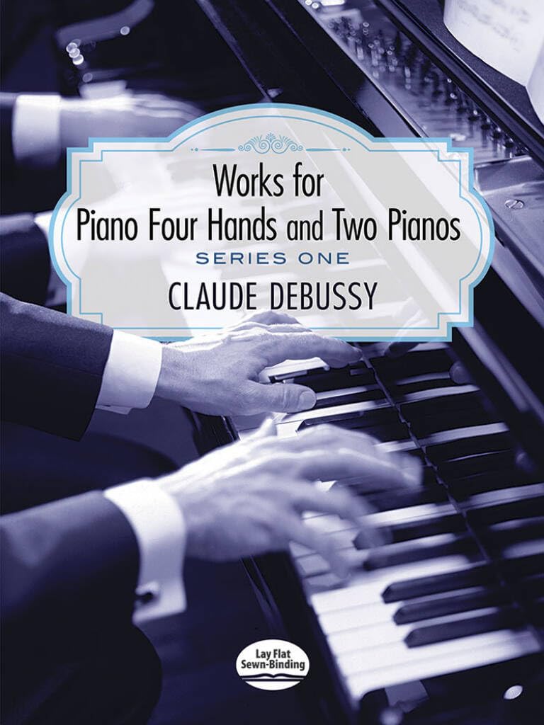 Couverture du livre « CLAUDE DEBUSSY: WORKS FOR PIANO FOUR HANDS AND TWO PIANOS - SERIES I » de Debussy, (art Claude, librairie Les Contes Infusés à Corte