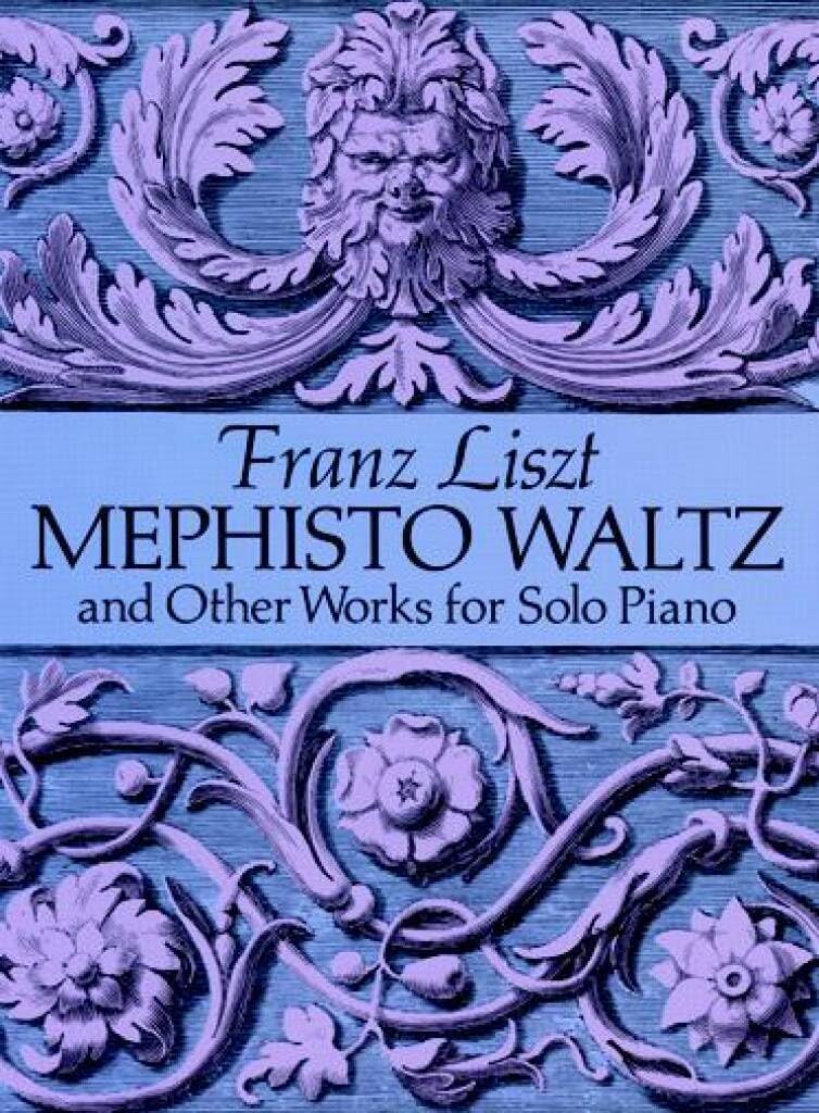 Couverture du livre « FRANZ LISZT : MEPHISTO WALTZ AND OTHER WORKS FOR SOLO PIANO » de Liszt Franz, librairie Les Contes Infusés à Corte