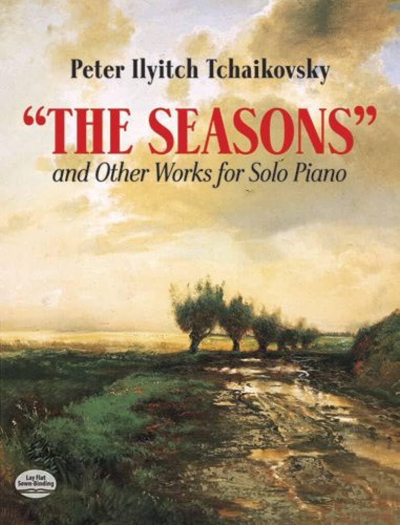 Couverture du livre « PYOTR ILYICH TCHAIKOVSKY: THE SEASONS AND OTHER WORKS FOR SOLO PIANO PIANO » de Tchaikovsky, I Pyotr, librairie Les Contes Infusés à Corte