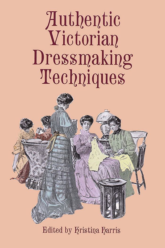 Couverture du livre « DOVER FASHION AND COSTUMES - AUTHENTIC VICTORIAN DRESSMAKING TECHNIQUES », librairie Les Contes Infusés à Corte