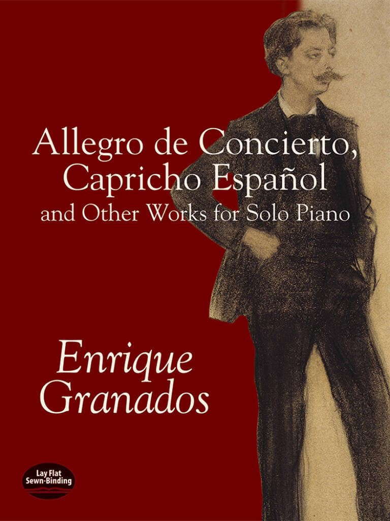 Couverture du livre « GRANADOS: ALLEGRO DE CONCIERTO, CAPRICHO ESPANOL AND OTHER WORKS FOR SOLO PIANO PIANO » de Granados, (a Enrique, librairie Les Contes Infusés à Corte