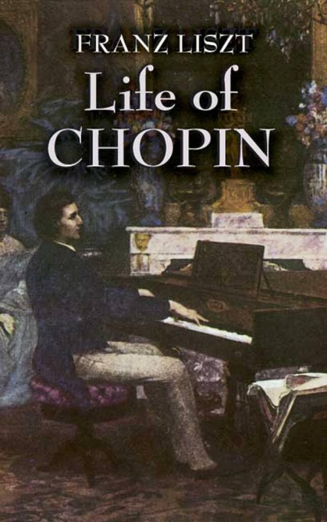 Couverture du livre « FRANZ LISZT: LIFE OF CHOPIN BIOGRAPHIE », librairie Les Contes Infusés à Corte