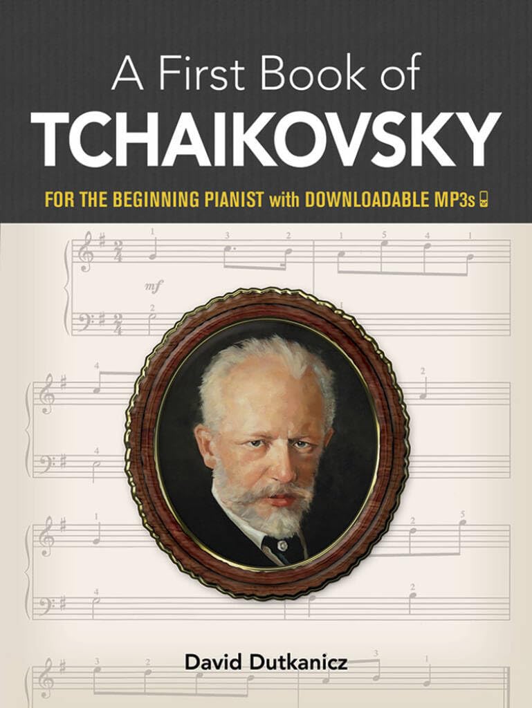 Couverture du livre « PYOTR ILYICH TCHAIKOVSKY : MY FIRST BOOK OF TCHAIKOVSKY : FOR THE BEGINNING PIANIST + ONLINE SUPPORT » de Tchaikovsky, librairie Les Contes Infusés à Corte