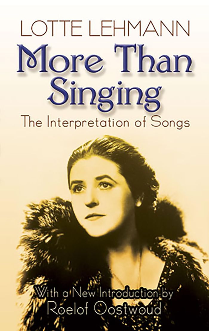 Couverture du livre « LOTTE LEHMANN: MORE THAN SINGING - THE INTERPRETATION OF SONGS LIVRE SUR LA MUSIQUE », librairie Les Contes Infusés à Corte