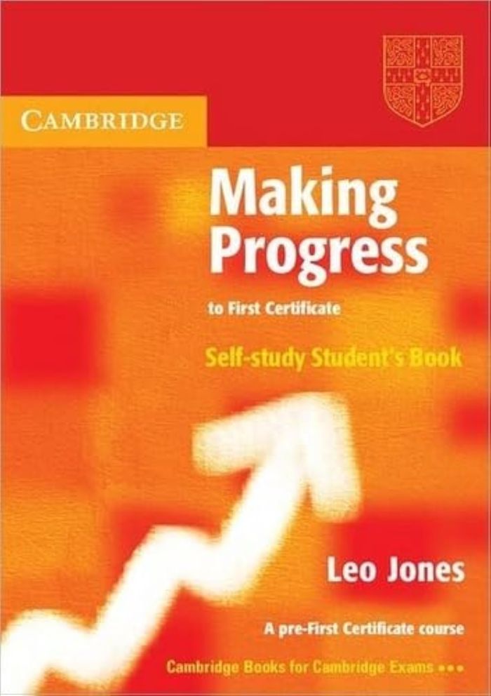 Couverture du livre « MAKING PROGRESS TO FIRST CERTIFICATE SELF-STUDY STUDENT BOOK » de Jones, Leo, librairie Les Contes Infusés à Corte