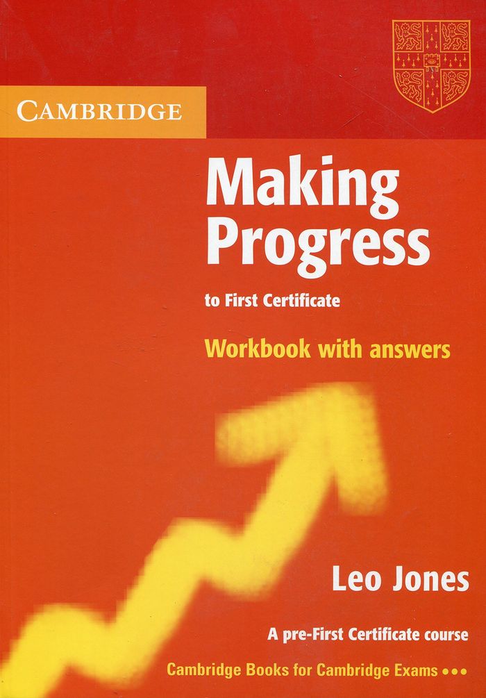 Couverture du livre « MAKING PROGRESS TO FIRST CERTIFICATE WORKBOOK WITH ANSWERS » de Jones, Leo, librairie Les Contes Infusés à Corte