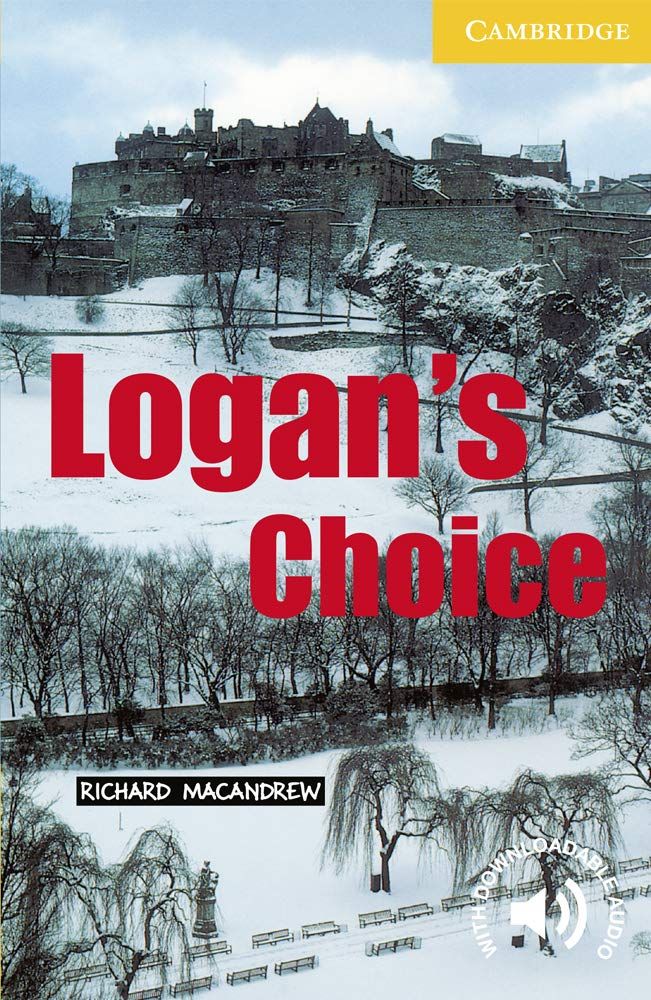 Couverture du livre « CAMBRIDGE ENGLISH READERS - LOGAN'S CHOICE LEVEL 2 » de Richard Macandrew, librairie Les Contes Infusés à Corte