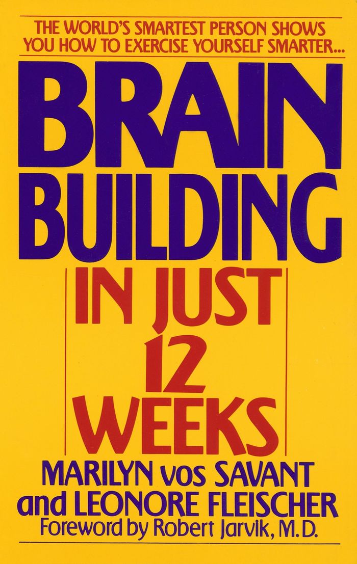 Couverture du livre « BRAIN BUILDING IN JUST 12 WEEKS - THE WORLD'S SMARTEST PERSON SHOWS YOU HOW TO EXERCISE YOURSELF SMA », librairie Les Contes Infusés à Corte