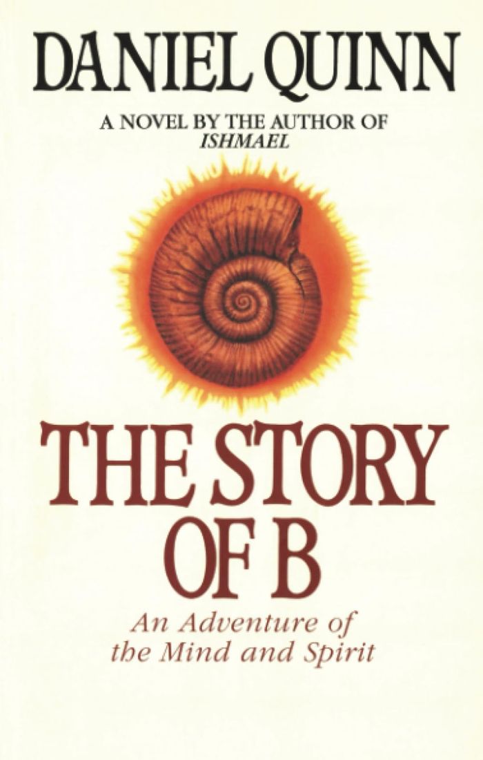 Couverture du livre « ISHMAEL SERIES - THE STORY OF B » de Daniel Quinn, librairie Les Contes Infusés à Corte