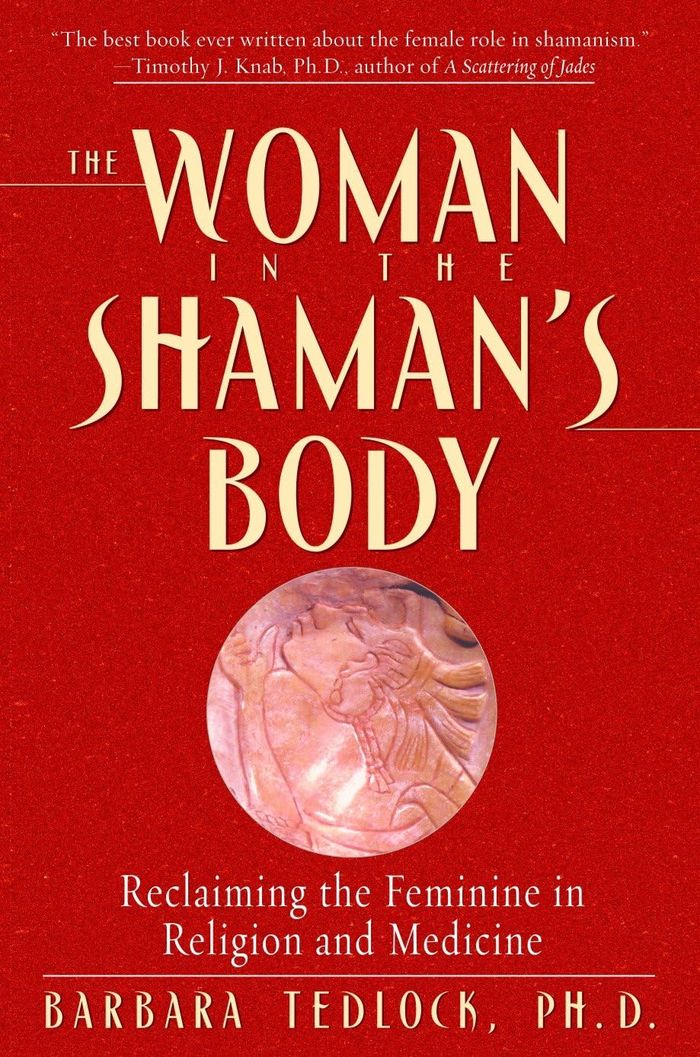 Couverture du livre « THE WOMAN IN THE SHAMAN'S BODY - RECLAIMING THE FEMININE IN RELIGION AND MEDICINE » de Barbara Tedlock, librairie Les Contes Infusés à Corte