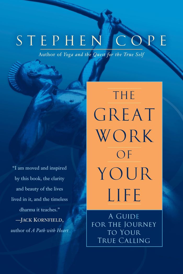 Couverture du livre « THE GREAT WORK OF YOUR LIFE - A GUIDE FOR THE JOURNEY TO YOUR TRUE CALLING » de Stephen Cope, librairie Les Contes Infusés à Corte