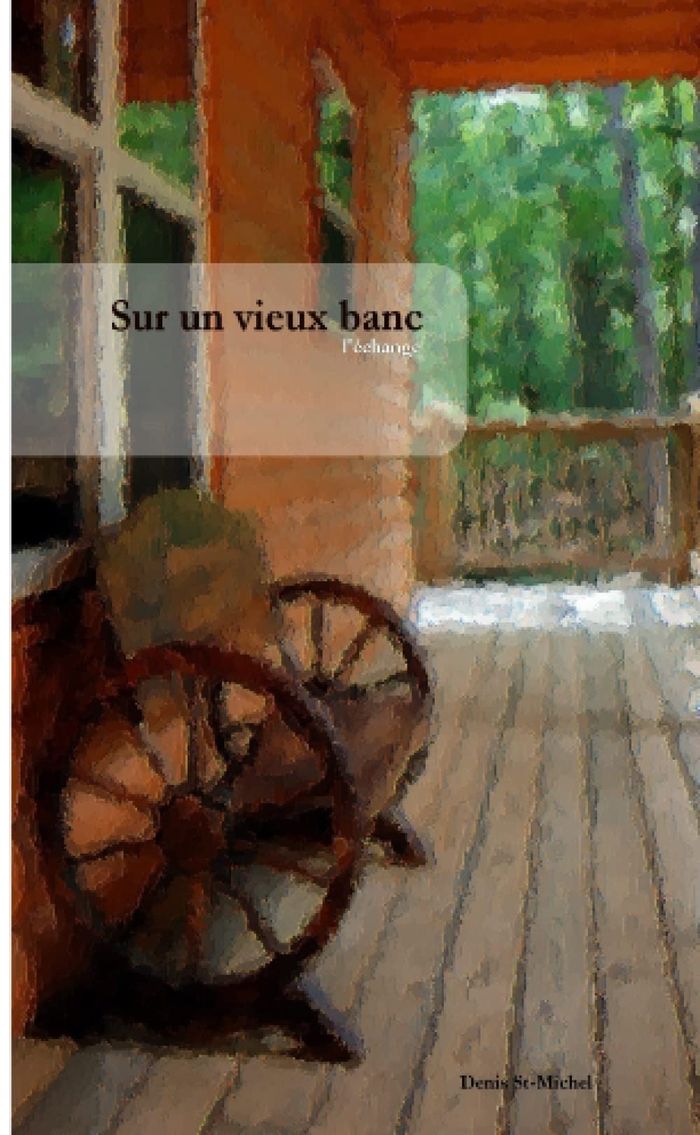 Couverture du livre « SUR UN VIEUX BANC L'ECHANGE » de Denis St-Michel, librairie Les Contes Infusés à Corte