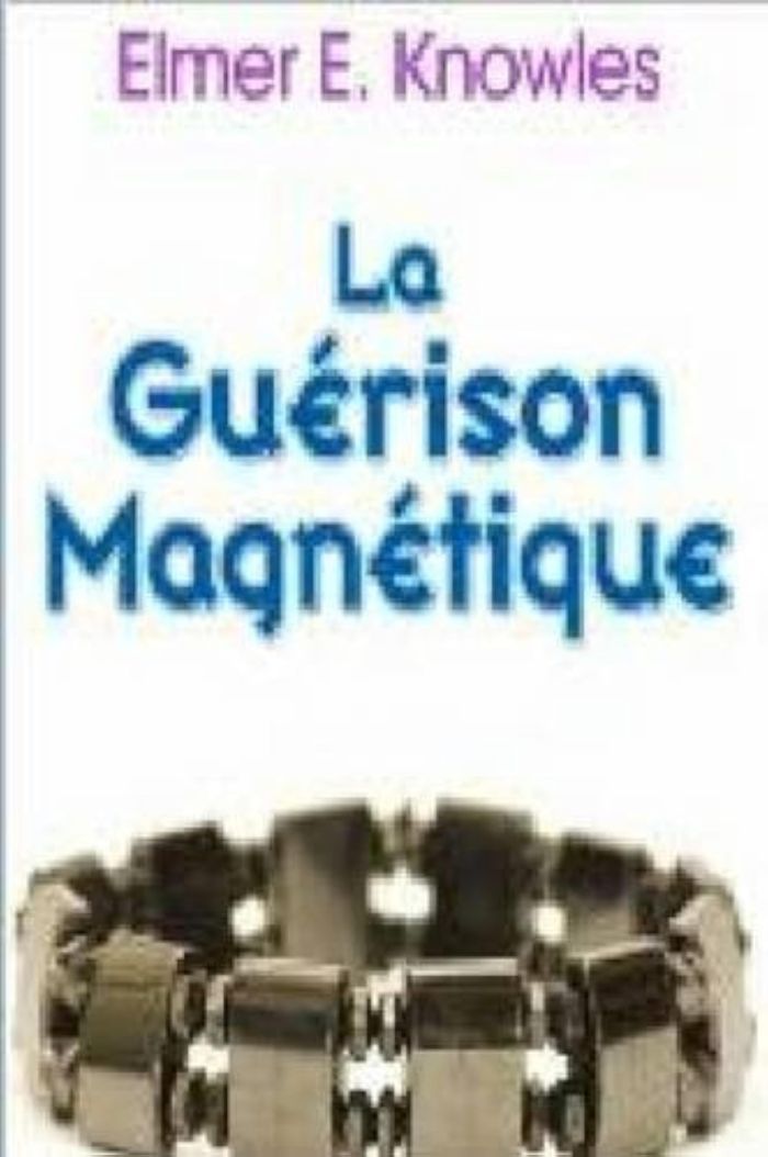 Couverture du livre « LA GUERISON MAGNETIQUE » de Knowles Elmer E., librairie Les Contes Infusés à Corte