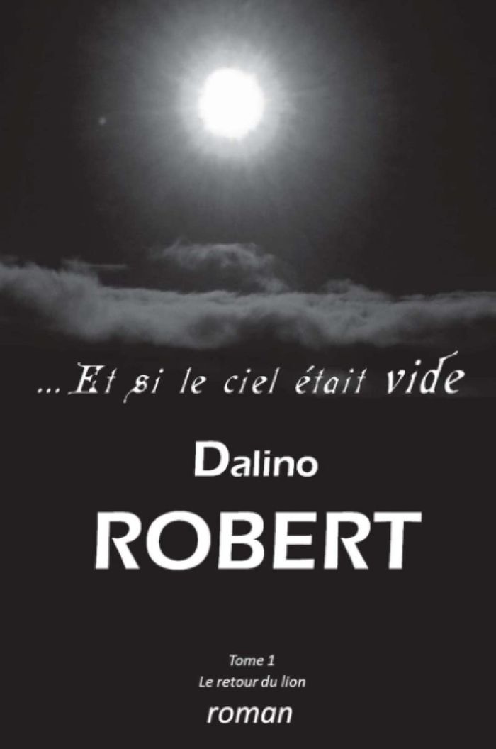 Couverture du livre « ET SI LE CIEL ETAIT VIDE » de Dalino Robert, librairie Les Contes Infusés à Corte