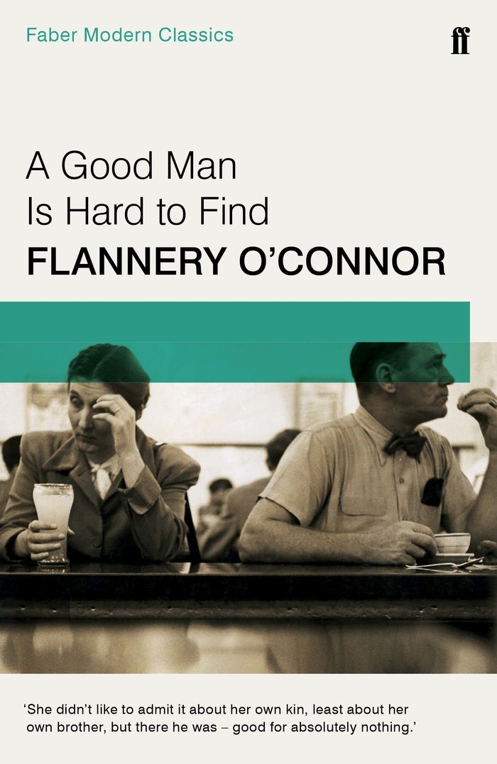 Couverture du livre « A GOOD MAN IS HARD TO FIND - FABER MODERN CLASSICS », librairie Les Contes Infusés à Corte