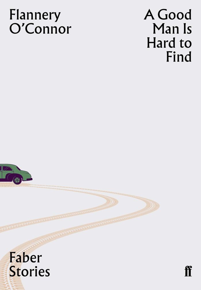 Couverture du livre « FABER STORIES - A GOOD MAN IS HARD TO FIND - FABER STORIES - 'MY FAVOURITE AMERICAN SHORT STORY WRIT » de Flannery O'Connor, librairie Les Contes Infusés à Corte