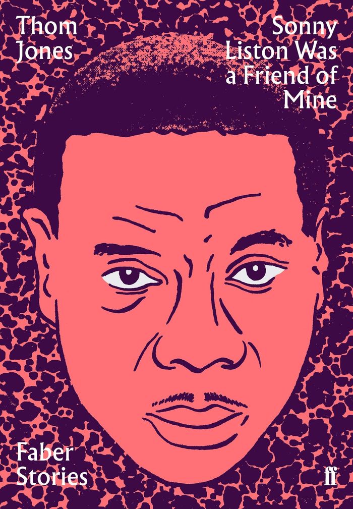 Couverture du livre « FABER STORIES - SONNY LISTON WAS A FRIEND OF MINE - FABER STORIES » de Thom Jones, librairie Les Contes Infusés à Corte