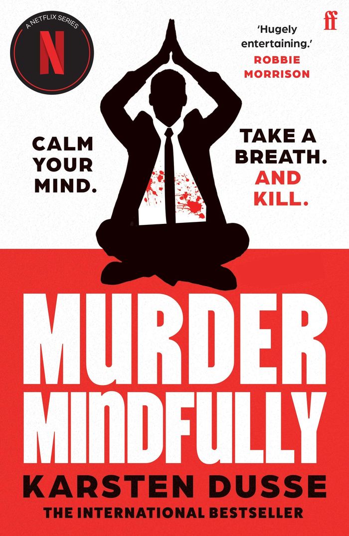 Couverture du livre « MURDER MINDFULLY - THE DARKLY COMIC INTERNATIONALLY BESTSELLING THRILLER, NOW A MAJOR NETFLIX SERIES » de Karsten Dusse, librairie Les Contes Infusés à Corte