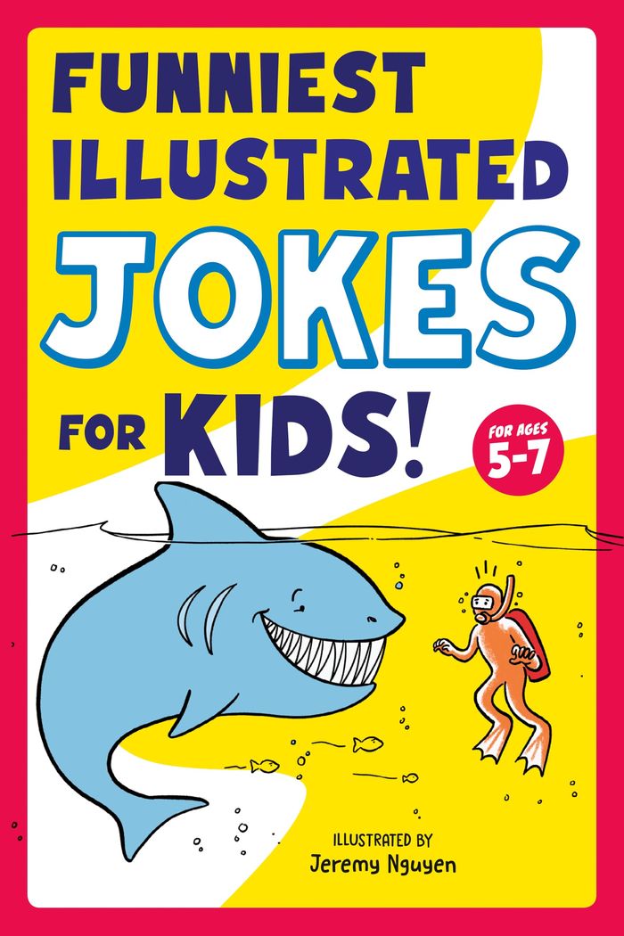 Couverture du livre « FUNNIEST ILLUSTRATED JOKES FOR KIDS! - FOR AGES 5-7 » de Jeremy Nguyen, librairie Les Contes Infusés à Corte