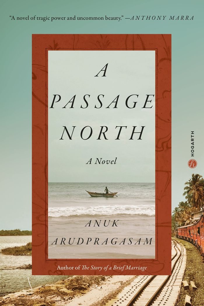 Couverture du livre « A PASSAGE NORTH - A NOVEL » de Anuk Arudpragasam, librairie Les Contes Infusés à Corte