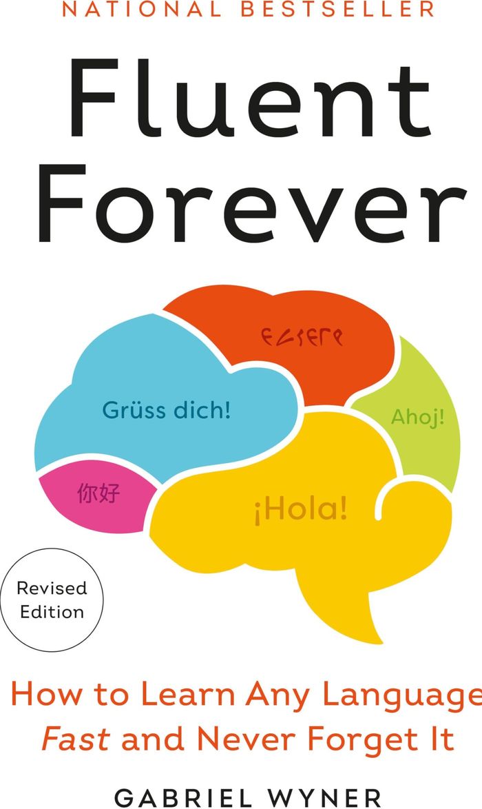 Couverture du livre « FLUENT FOREVER (REVISED EDITION) - HOW TO LEARN ANY LANGUAGE FAST AND NEVER FORGET IT » de Gabriel Wyner, librairie Les Contes Infusés à Corte