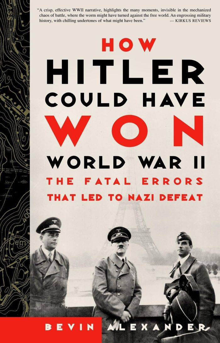 Couverture du livre « HOW HITLER COULD HAVE WON WORLD WAR II - THE FATAL ERRORS THAT LED TO NAZI DEFEAT » de Bevin Alexander, librairie Les Contes Infusés à Corte