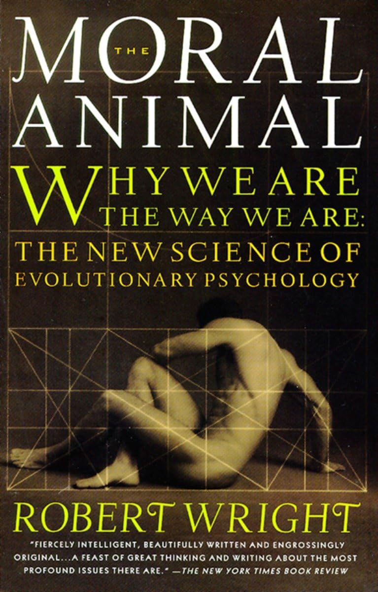 Couverture du livre « THE MORAL ANIMAL - WHY WE ARE, THE WAY WE ARE: THE NEW SCIENCE OF EVOLUTIONARY PSYCHOLOGY » de Robert Wright, librairie Les Contes Infusés à Corte