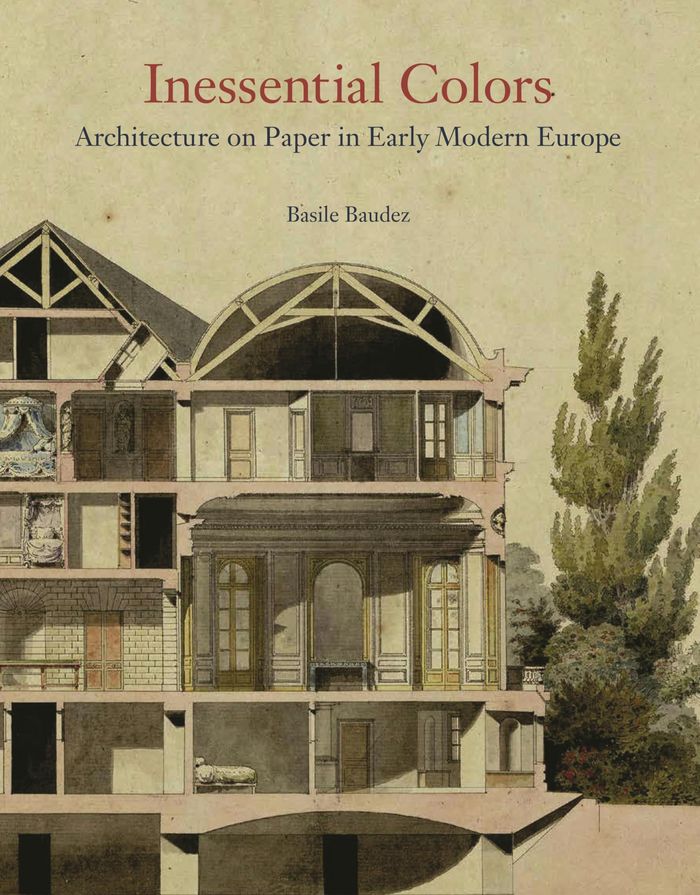 Couverture du livre « INESSENTIAL COLORS - ARCHITECTURE ON PAPER IN EARLY MODERN EUROPE », librairie Les Contes Infusés à Corte