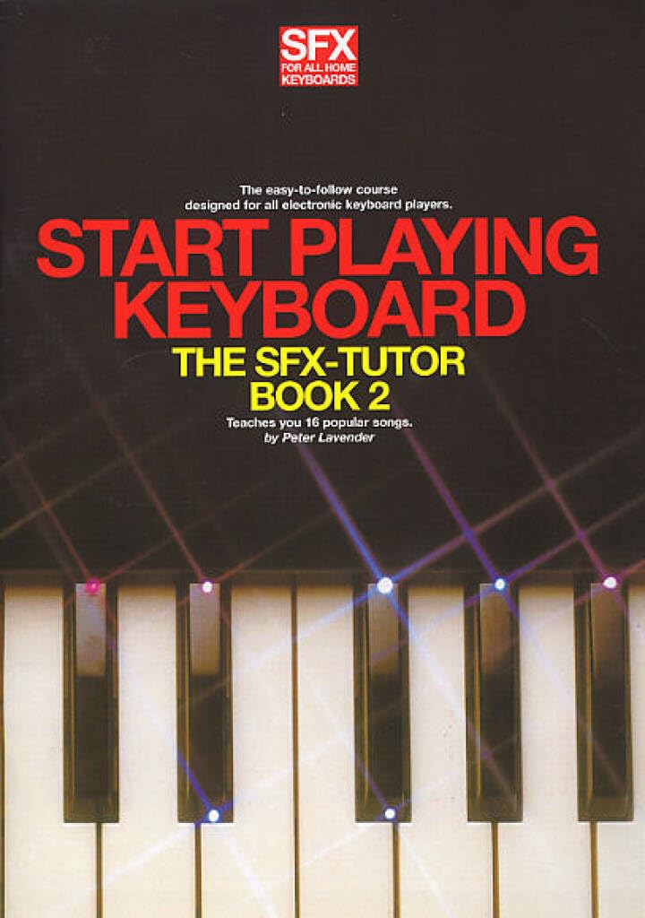 Couverture du livre « SFX START PLAYING KEYBOARD BOOK 2 » de Auteurs Divers, librairie Les Contes Infusés à Corte