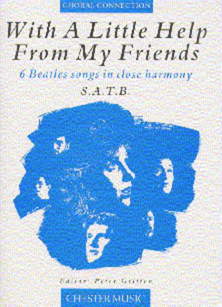 Couverture du livre « WITH A LITTLE HELP FROM MY FRIENDS A COLLECTION OF BEATLES SONGS CHANT » de Beatles, (artist The, librairie Les Contes Infusés à Corte