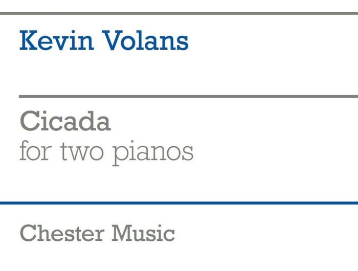 Couverture du livre « KEVIN VOLANS: CICADA FOR TWO PIANOS (SCORE) » de Volans, (compo Kevin, librairie Les Contes Infusés à Corte