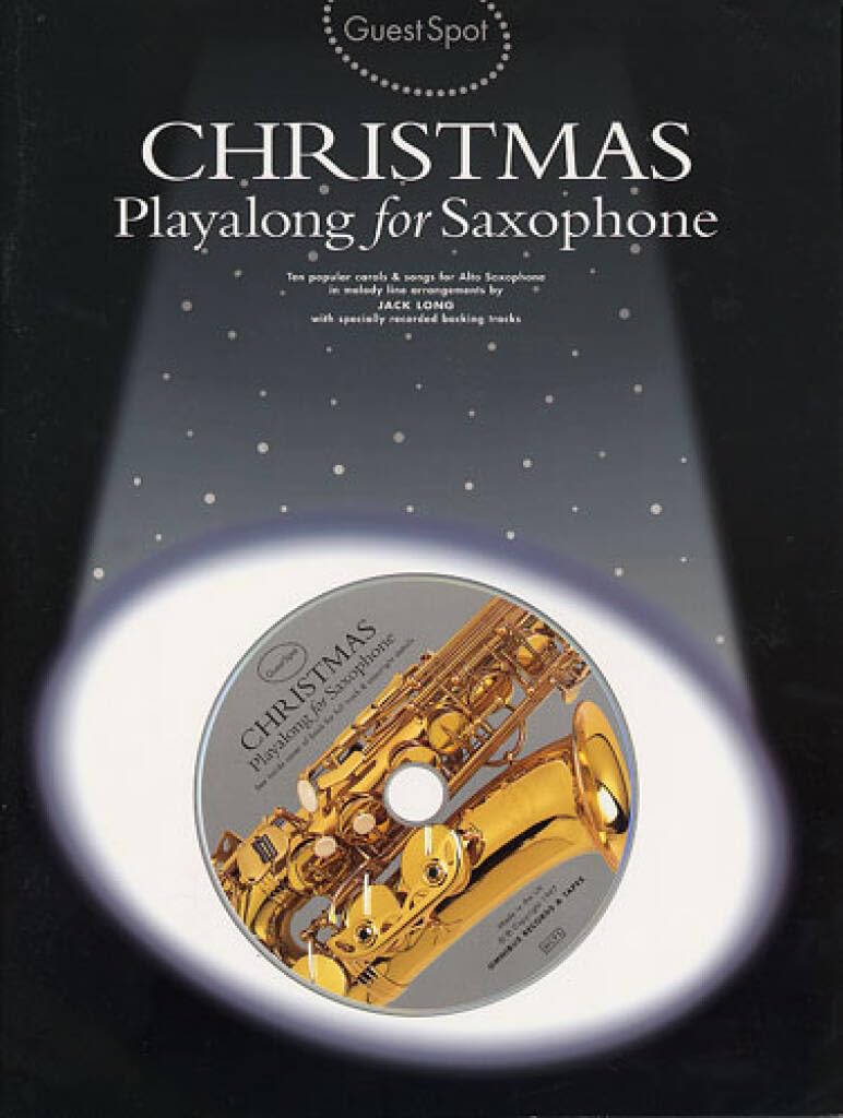 Couverture du livre « GUEST SPOT: CHRISTMAS PLAYALONG FOR SAXOPHONE +CD » de Long, (arranger Jack, librairie Les Contes Infusés à Corte