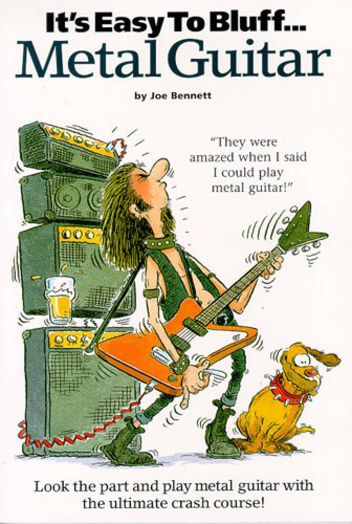 Couverture du livre « IT'S EASY TO BLUFF... METAL GUITAR GUITARE » de Bennett, (author Joe, librairie Les Contes Infusés à Corte