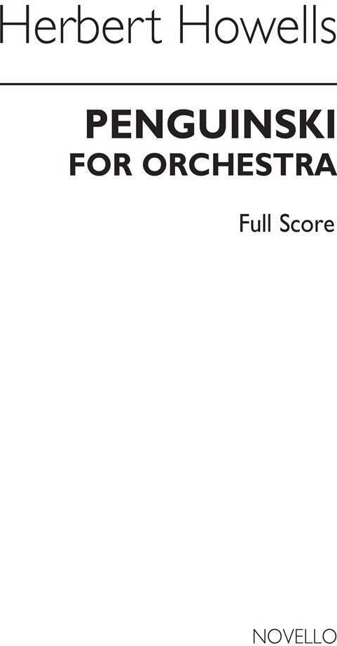 Couverture du livre « HERBERT HOWELLS: PENGUINSKI FOR ORCHESTRA (FULL SCORE) », librairie Les Contes Infusés à Corte
