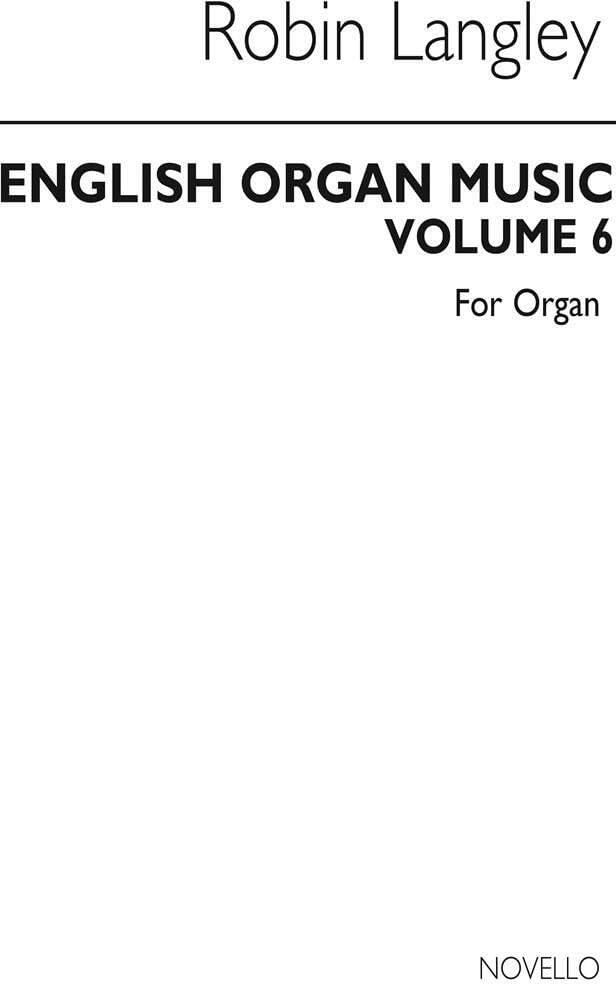 Couverture du livre « ENGLISH ORGAN MUSIC VOLUME SIX: FROM JOHN KEEBLE TO SAMUEL WESLEY » de Langley, (edit Robin, librairie Les Contes Infusés à Corte
