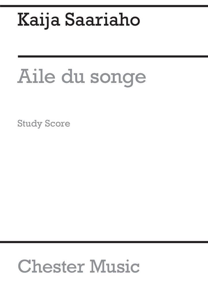 Couverture du livre « KAIJA SAARIAHO: AILE DU SONGE (SCORE) » de Saariaho, (com Kaija, librairie Les Contes Infusés à Corte