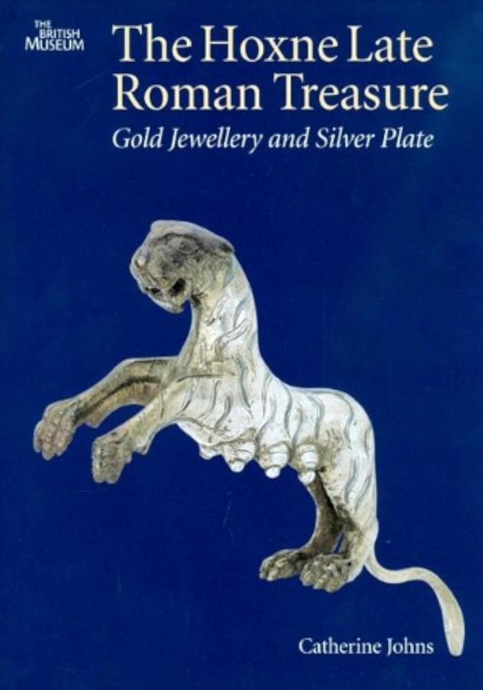 Couverture du livre « THE HOXNE LATE ROMAN TREASURE /ANGLAIS » de Catherine Johns, librairie Les Contes Infusés à Corte