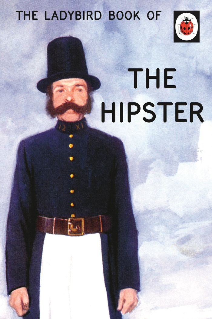 Couverture du livre « THE LADYBIRD BOOK OF THE HIPSTER /ANGLAIS » de Morris Jason Hazele, librairie Les Contes Infusés à Corte