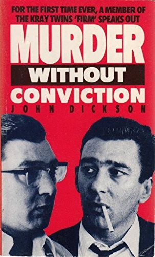 Couverture du livre « MURDER WITHOUT CONVICTION: INSIDE THE WORLD OF THE KRAYS » de John Dickson, librairie Les Contes Infusés à Corte