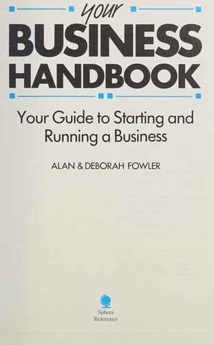 Couverture du livre « YOUR BUSINESS HANDBOOK: YOUR GUIDE TO STARTING AND RUNNING A BUSINESS » de Deborah Fowler, librairie Les Contes Infusés à Corte